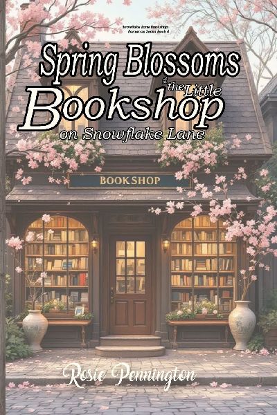 Spring Blossoms at the little Bookshop on Snowflake Lane: Slow-burn, healing romance during poetry & blossom festival.