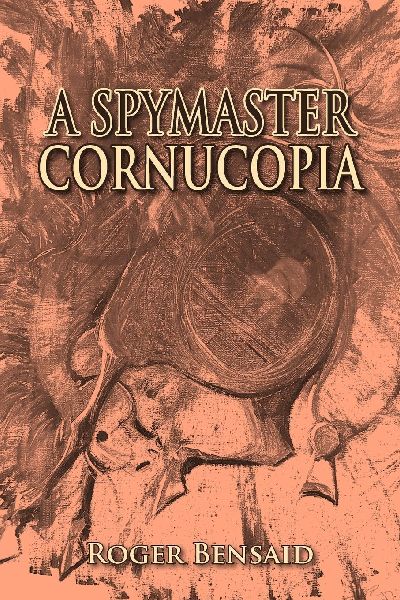 A Spymaster: Cornucopia (Death by a thousand cuts)