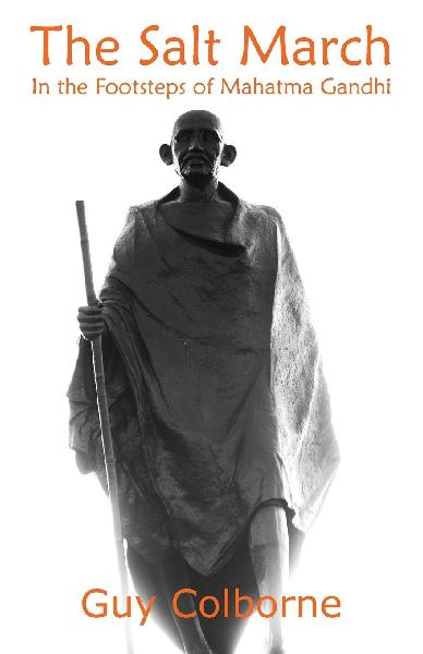 The Salt March: In the Footsteps of Mahatma Gandhi