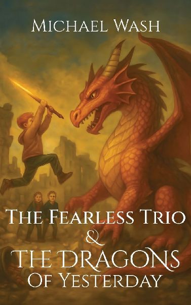 The Fearless Trio and The Dragons of Yesterday