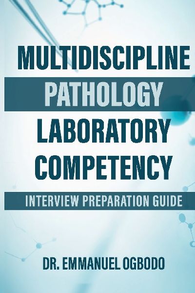 MULTIDECIPLINE PATHOLOGY LABORATORY COMPETENCY: INTERVIEW PREPARTAION GUIDE