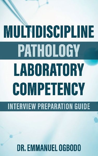 MULTIDISCIPLINE PATHOLOGY LABORATORY COMPETENCY: INTERVIEW PREPARTAION GUIDE