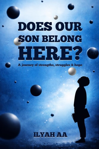 Does Our Son Belong Here?: A journey of strengths, struggles & hope