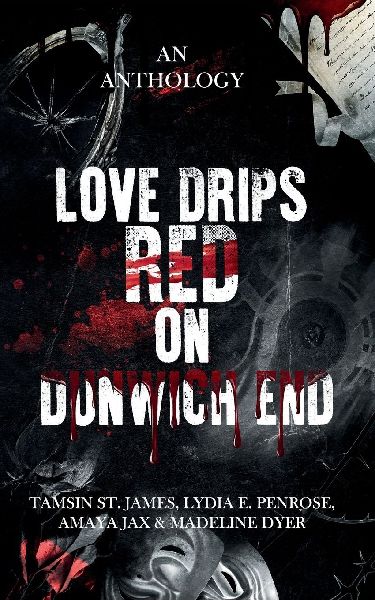 Love Drips Red on Dunwich End: A horror anthology