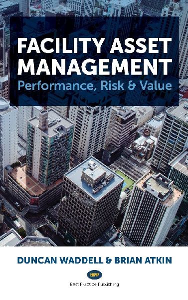 Facility Asset Management: Performance, Risk & Value