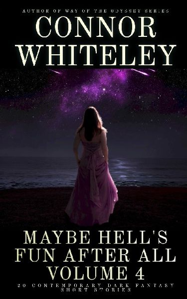 Maybe Hells Fun After All Volume 4: 20 Dark Contemporary Fantasy Short Stories