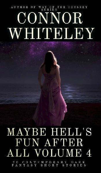 Maybe Hells Fun After All Volume 4: 20 Dark Contemporary Fantasy Short Stories