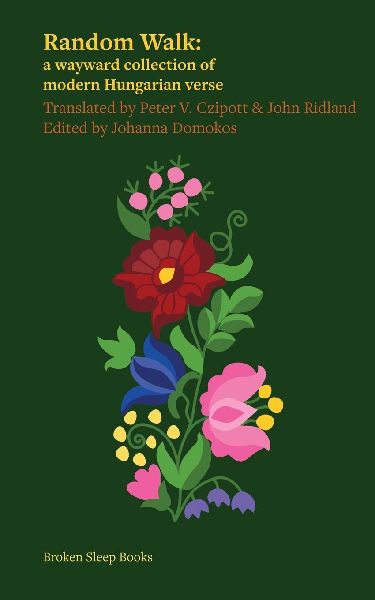 Random Walk: a wayward collection of modern Hungarian verse