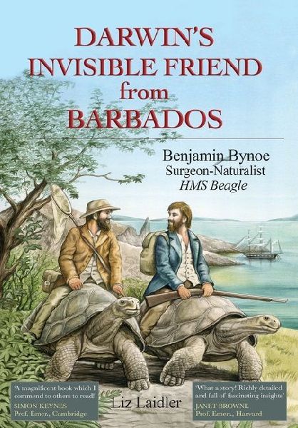 Darwins Invisible Friend from Barbados: Benjamin Bynoe, Surgeon-Naturalist, HMS Beagle