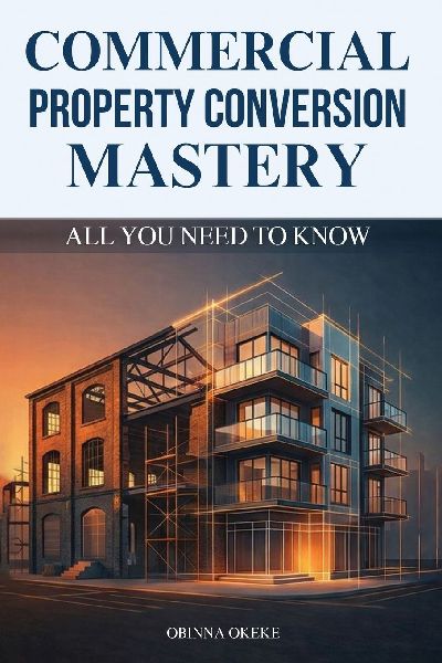 Commercial Property Conversion Mastery