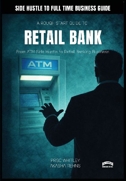A Rough Start Guide To Starting a Retail Bank