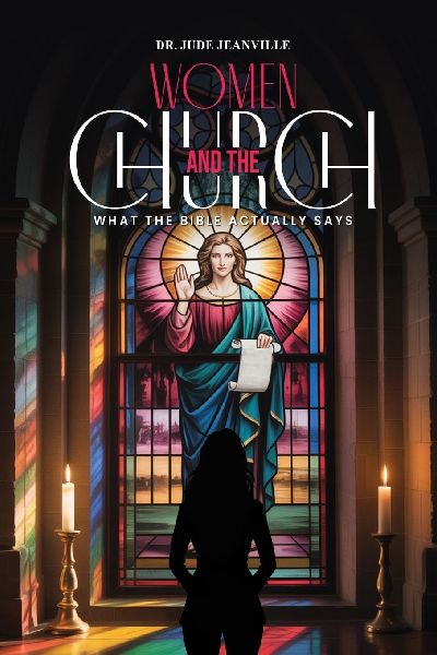 Women And The Church: What The Bible Actually Says