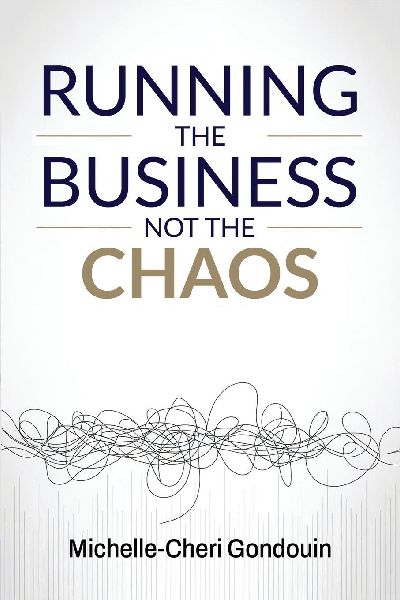 Running the Business Not the Chaos: A practical operating guide for founders and leaders.