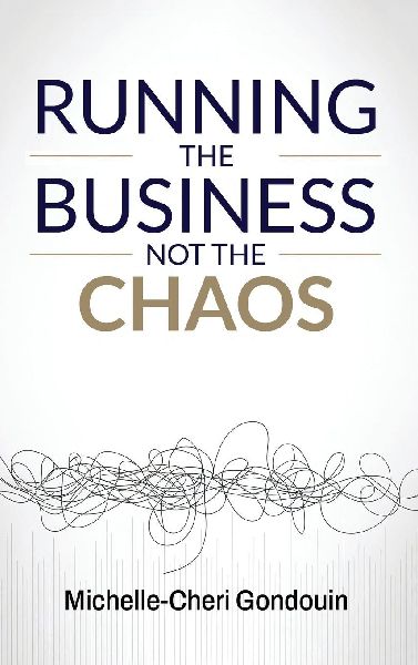 Running the Business Not the Chaos: A practical operating guide for founders and leaders.