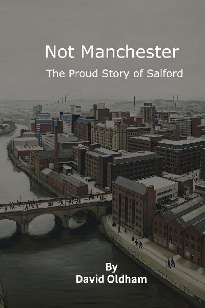 Not Manchester: The Proud Story of Salford