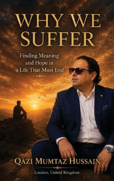 WHY WE SUFFER: Finding Meaning and Hope in a Life That Must End