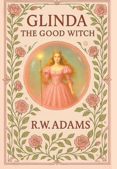 Glinda: The GOOD Witch