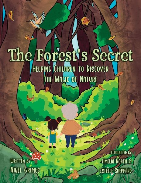 The Forests Secret: Helping Children to Discover the Magic of Nature