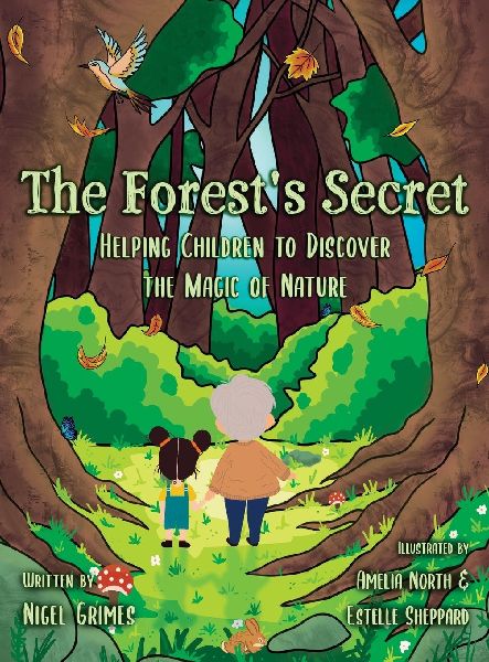 The Forests Secret: Helping Children to Discover the Magic of Nature