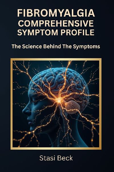 Fibromyalgia Comprehensive Symptom Profile: The Science Behind The Symptoms