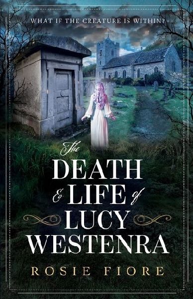 The Death & Life of Lucy Westenra: A feminist retelling of Dracula