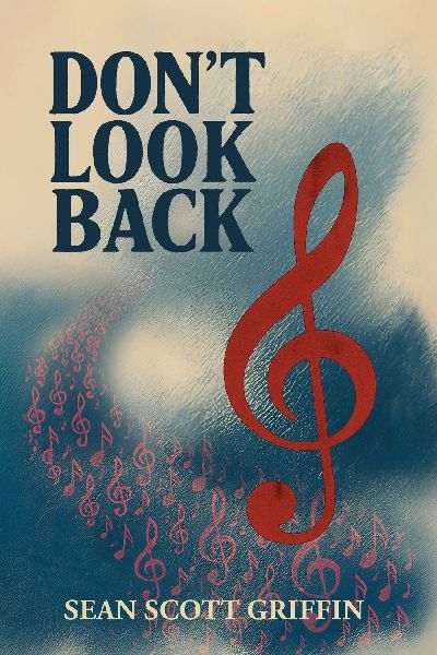 DON'T LOOK BACK: the life-affirming British novel about music, family and second chances - Nick Hornby's 'High Fidelity' meets Sally Rooney's 'Normal People'