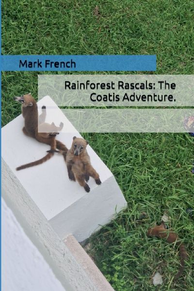 Rainforest Rascals: The Coatis Adventure.