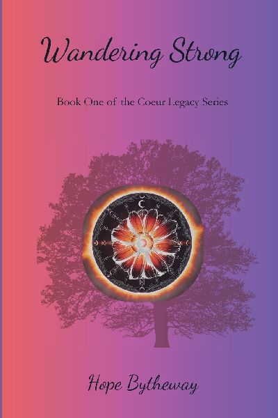 Wandering Strong: Book One in the Coeur Legacy Series