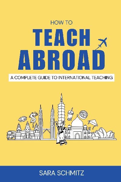 How to Teach Abroad: A Complete Guide to International Teaching