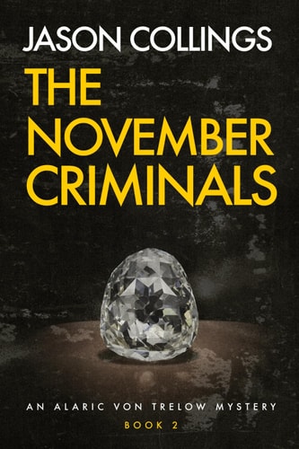 The November Criminals Alaric Von Trelow (Book 2)