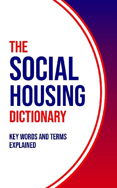 THE SOCIAL HOUSING DICTIONARY