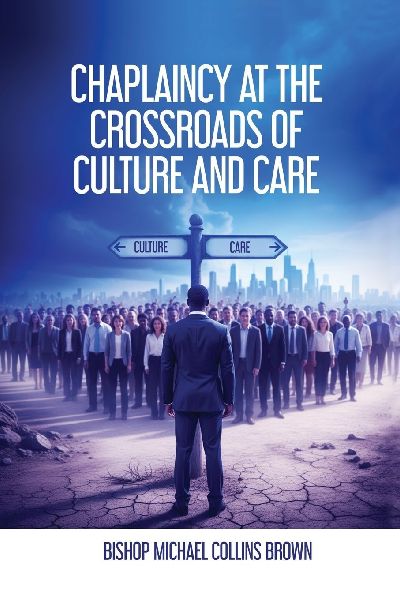CHAPLAINCY AT THE CROSSROADS OF CULTURE & CARE