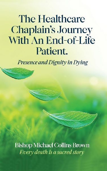THE HEALTHCARE CHAPLAINS JOURNEY WITH AN END-OF-LIFE PATIENT
