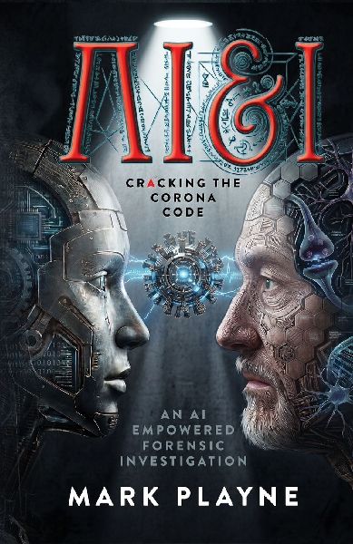 AI & I: Cracking The Covid Code - An AI Empowered Forensic Investigation: Cracking The Covid Code - An AI Empowered Forensic Investigation: Cracking The Covid Code