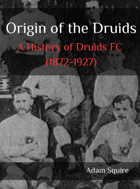 Origin of the Druids: A History of Druids FC (1872-1927)