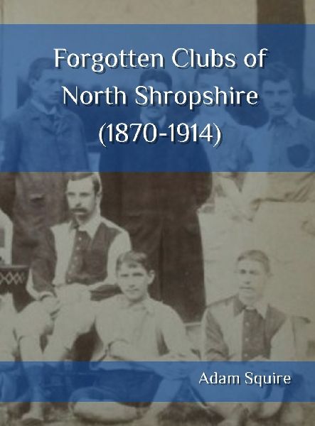 Forgotten Clubs of North Shropshire (1870-1914)