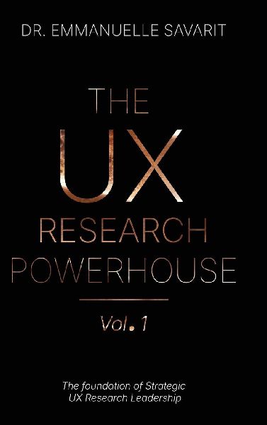 The UX Research Powerhouse (vol 1): The Foundation of Strategic UX Research Leadership