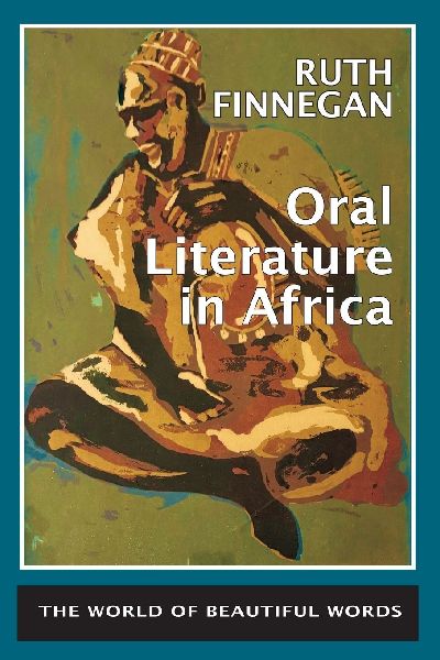 ORAL LITERATURE IN AFRICA: The world of beautiful words