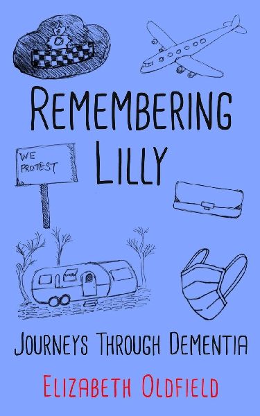 Remembering Lilly: Journeys Through Dementia