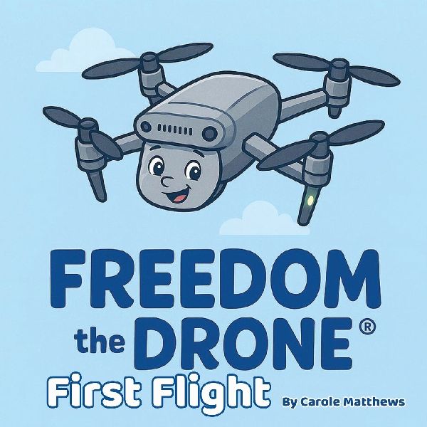 Freedom the Drone®: First Flight