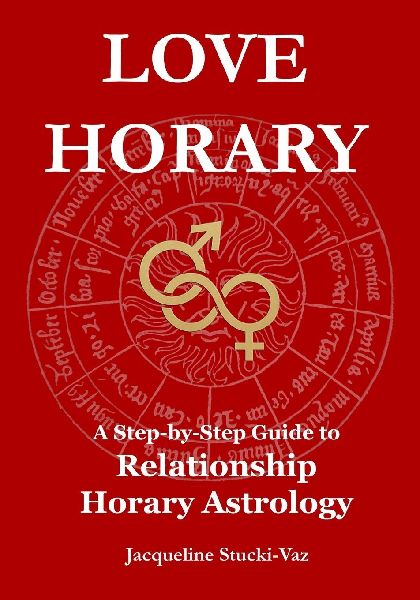 Love Horary: A Step-by-Step Guide to Relationship Horary