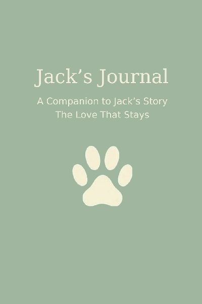 Jacks Journal: A Guided Journal for Pet Loss, Grief, and Loving Memories