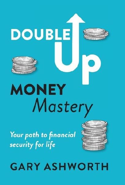 Double Up Money Mastery: Your path to financial security for life