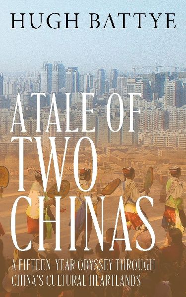A Tale of Two Chinas: A Fifteen-Year Odyssey Through China's Cultural Heartlands
