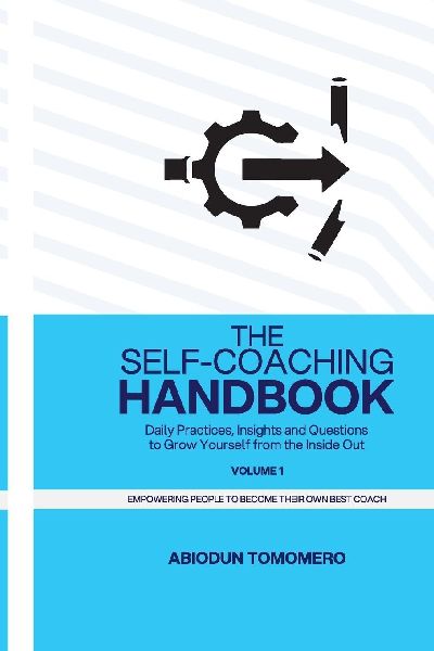 The Self-Coaching Handbook: Daily Practices, Insights and Questions to Grow Yourself from the Inside Out