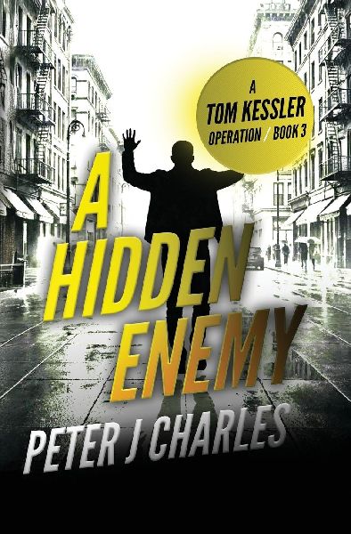 A Hidden Enemy: A Tom Kessler Operation - Book 3