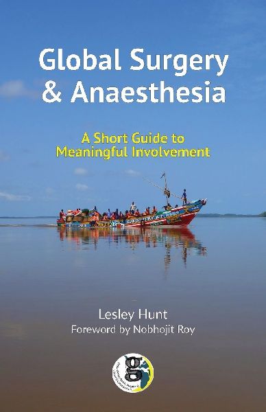 Global Surgery and Anaesthesia: A Short Guide to Meaningful Involvement