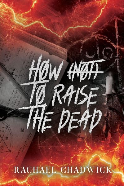 How (Not) To Raise The Dead: A Paranormal Dark Romcom