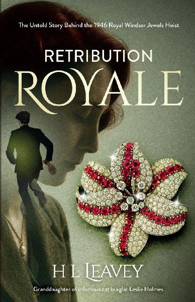 Retribution Royale: The Untold Story of the 1946 Royal Windsor Jewels Heist