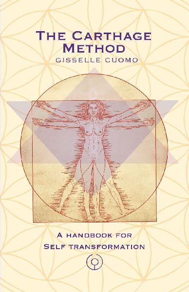 The Carthage Method: A Handbook for Self Transformation